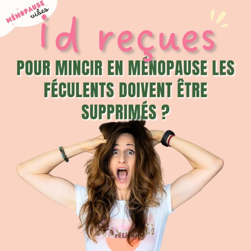 ménopause féculents mincir